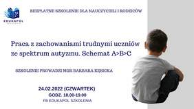 Pokaż zdjęcie: Po prawej stronie, na szarym tle widnieje zdjęcie dziecka w pozycji siedzącej, które jest odwrócone plecami. Na górze umieszczony został logotyp organizatora szkolenia oraz następujące sformułowanie: „Bezpłatne szkolenie dla nauczycieli i rodziców”. Poniżej zamieszczone zostały pozostałe informacje na temat szkolenia, które można znaleźć w treści niniejszej publikacji.