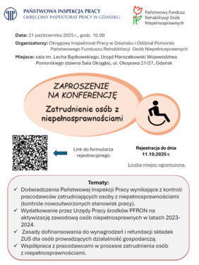 Pokaż zdjęcie: Zaproszenie na konferencję „Zatrudnienie osób z niepełnosprawnościami” organizowaną przez Okręgowy Inspektorat Pracy w Gdańsku i PFRON. Wydarzenie 21.10.2025 o 10:00. Rejestracja do 11.10.2025. Widoczny kod QR do formularza.