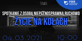Pokaż zdjęcie: „Życie na kołach” – spotkanie z osobą niepełnosprawną ruchowo - grafika promująca spotkanie