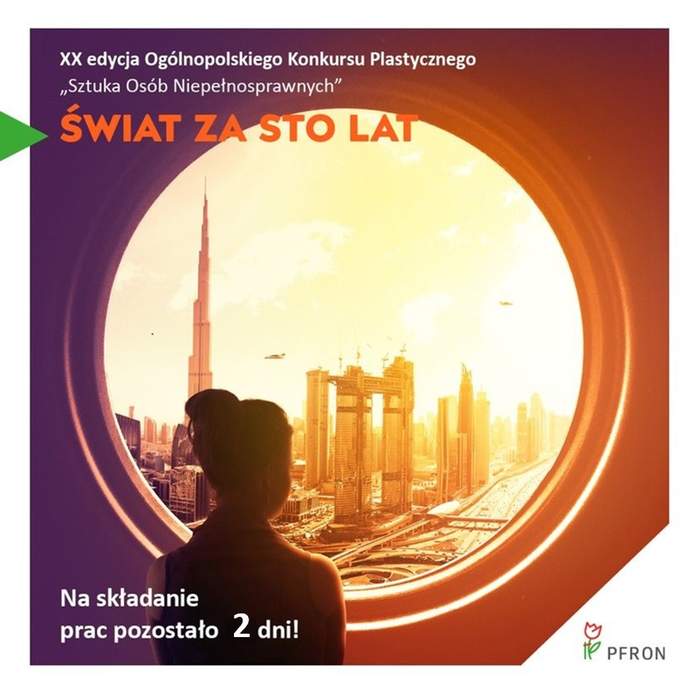 Grafika dotycząca XX edycji Ogólnopolskiego Konkursu Plastycznego Sztuka Osób Niepełnosprawnych" Świat za sto lat z informacją - Na składanie prac pozostało 2 dni