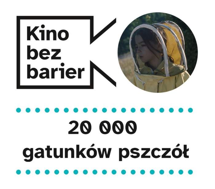Pokaż zdjęcie: Na grafice widnie logo „Kina bez barier” na białym tle, jak również kadr z filmu „20 000 gatunków pszczół” przedstawiający dziewczynkę w żółtym stroju pszczelarki, patrzy z zaciekawniem przed siebie. Poniżej widoczny jest ponadto duży czarny tytuł „20 000 gatunków pszczół” pomiędzy dwoma rzędami zielonych kropek.