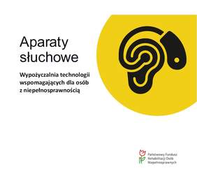 Pokaż zdjęcie: Symbol aparatu słuchowego w kolorze czarnym na żółtym tle, a pod nim logo PFRON. Po lewej stronie poniższe sformułowania: „Aparaty słuchowe” oraz „Wypożyczalnia technologii wspomagających dla osób z niepełnosprawnością”.