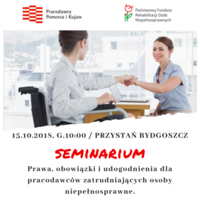 Pokaż zdjęcie: Pracodawcy Pomorza i Kujaw oraz Państwowy Fundusz Rehabilitacji Osób Niepełnosprawnych zapraszają na seminarium