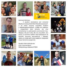 Pokaż zdjęcie: Życzenia z okazji Dnia Osób Niepełnosprawnych - kolaż zdjęć przedstawiający uśmiechnięte osoby z niepełnosprawnościami - przedstawicieli wielu małopolskich organizacji, WTZ, ŚDS i DPS. Na środku, na białym tle tekst życzeń