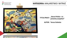 Pokaż zdjęcie: Teresa Stołecka - autor pracy pt.: „Nasza Polska – tu jesteśmy szczęśliwi” 