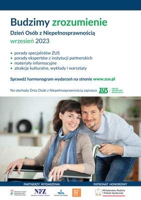 Pokaż zdjęcie: Plakat Dzień Osób z Niepełnosprawnością. Budzimy zrozumienie wrzesień. Porady specjalistów ZUS, porady ekspertów z instytucji partnerskich, materiały informacyjne. Poniżej zdjęcie pary kobieta siedzi na wózku, za nią stoi mężczyzna i przytulaja sie do siebie głowami.