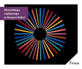 Pokaż zdjęcie: Zdjęcie jest grafiką. Na czarnym niebie rozbłyska wielokolorowy fajerwerk. W lewym, górnym rogu umieszczone są życzenia: Wszystkiego najpepszego w Nowym Roku! W lewym, dolnym rogu jest logo PFRON. 
