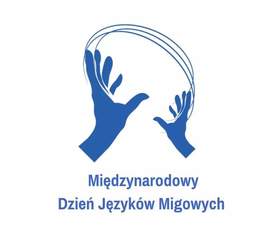 Zdjęcie jest grafiką. Poniżej umieszczony jest tekst: Międzynarodowy Dzień Języków Migowych. Powyżej jest rysunek dwóch dłoni.  