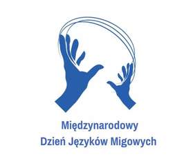 Pokaż zdjęcie: Zdjęcie jest grafiką. Poniżej umieszczony jest tekst: Międzynarodowy Dzień Języków Migowych. Powyżej jest rysunek dwóch dłoni.  