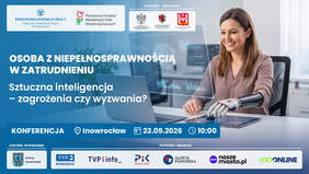 Infografika konferencji Osoba z niepełnosprawnością w zatrudnieniu. Sztuczna inteligencja - zagrożenia czy wyzwania. Konferencja Inowrocław, 23.09.2026, godzina 10.00