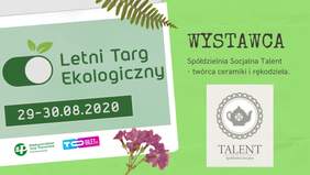 Pokaż zdjęcie: Spółdzielnia Socjalna „Talent” jednym z wystawców Letniego Targu Ekologicznego na Międzynarodowych Targach Poznańskich
