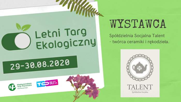 Pokaż zdjęcie: Spółdzielnia Socjalna „Talent” jednym z wystawców Letniego Targu Ekologicznego na Międzynarodowych Targach Poznańskich