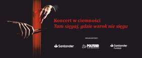 Pokaż zdjęcie: Organizatorem koncertów symfonicznych pt. "Tam sięgaj, gdzie wzrok nie sięga" jest bank Santander