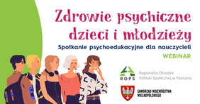 Pokaż zdjęcie: Plakat promujący bezpłatne webinarium dla nauczycieli pn. „Zdrowie psychiczne dzieci i młodzieży”