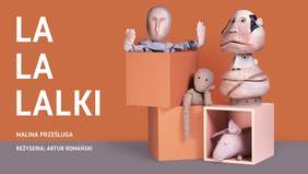 Pokaż zdjęcie: Plakat promujący spektakl teatralny pt.: „La La Lalki”
