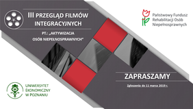 III Przegląd Filmów Integracyjnych szansą na promocję dobrych praktyk z zakresu aktywizacji osób niepełnosprawnych