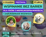 Plakat zapraszający na II Gdański Festiwal „Wspinanie bez Barier” dla osób z niepełnosprawnościami i zaburzeniami rozwoju. Wydarzenie odbędzie się 17 lipca na ściance wspinaczkowej MONO w Gdańsku. Zawiera zdjęcia uczestników.