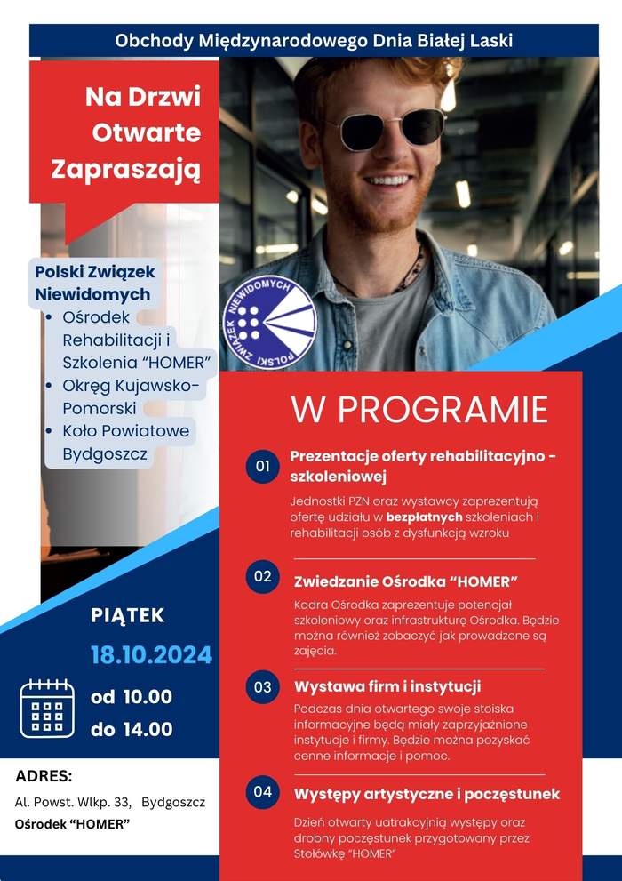 Plakat promujący Dni otwarte w Polskim Zwiazku NIewidomych w Bydgoszczy, w Ośrodku Homer, A l . P o w s t . W l k p . 3 3 ,  B y d g o s z c z, piątek, 18.10.2024 r. od godz. 10:00 do 14:00 