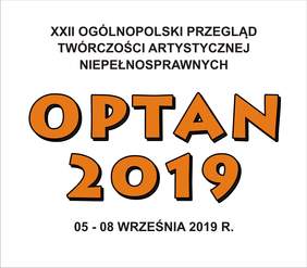 XXII Ogólnopolski Przegląd Twórczości Artystycznej Niepełnosprawnych OPTAN 2019 odbędzie się w dniach 5-8 września 2019 r. w Grudziądzu